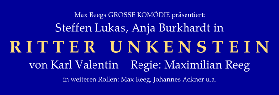 Lachmesse Leipzig 2003: Ritter Unkenstein mit Steffen Lukas (alias Opa Unger), Anja Burkhart u.a.